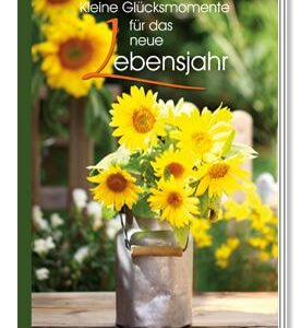 zum Geburtstag : Kleine Glücksmomente für das neue Lebensjahr