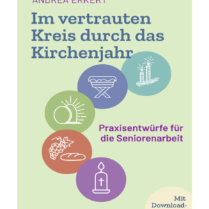Im vertrauten Kreis durch das Kirchenjahr