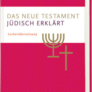 Das Neue Testament - jüdisch erklärt