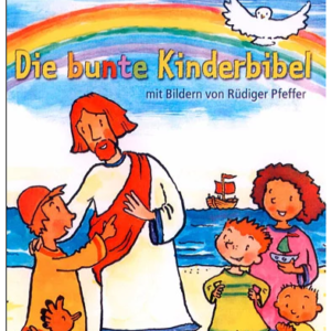 Die bunte Kinderbibel - mit Bildern von Rüdiger Pfeffer