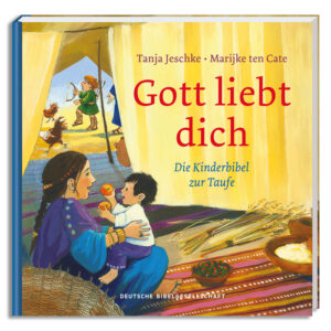 Gott liebt dich - Die Kinderbibel zur Taufe