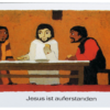 Kleine Serie : Jesus ist auferstanden