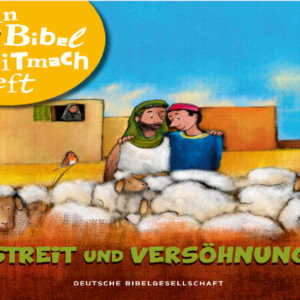 Mein Bibel-Mitmach-Heft * Streit und Versöhnung