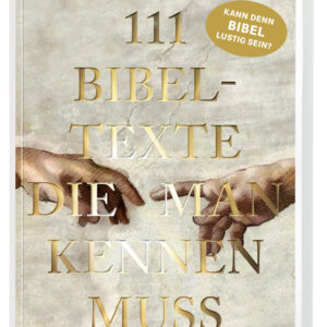 111 Bibeltexte, die man kennen muss