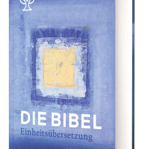 Die Bibel - Einheitsübersetzung - Jahres Ed 2021