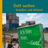 Gott suchen - draußen und drinnen