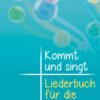 Kommt und singt - Liederbuch für die Jugend
