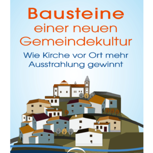 Bausteine einer neuen Gemeindekultur