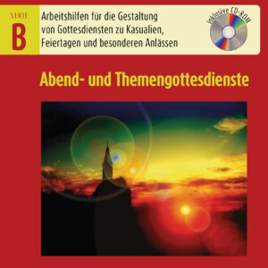 Gottesdienstpraxis : Abend- und Themengottesdienste