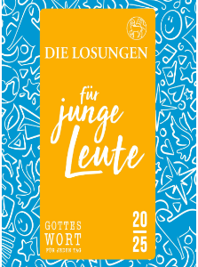 Losungen 2025 : Die Losungen für junge Leute