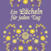 EIN LÄCHELN FÜR JEDEN TAG