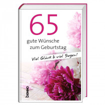 65 gute Wünsche zum Geburtstag - Viel Glück & viel Segen