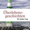 Überlebensgeschichten für jeden Tag - Großdruck