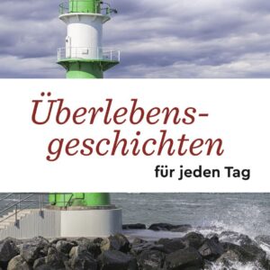 Überlebensgeschichten für jeden Tag - Großdruck