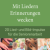 Mit Liedern Erinnerungen wecken