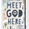 Meet God here
