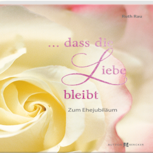 Ehejubiläum : … dass die Liebe bleibt