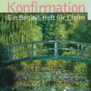 Konfirmation - Ein Begleitheft für Eltern