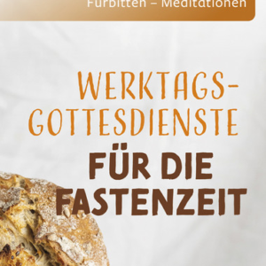 Werktagsgottesdienste in der Fastenzeit