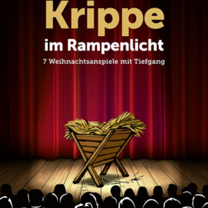 Weihnachtsanspiele/Krippenspiele :  Krippe im Rampenlicht