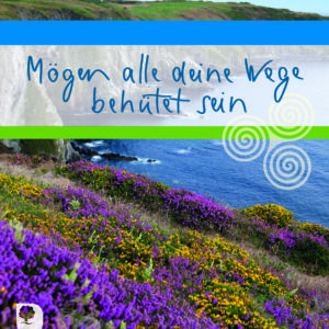 Mögen alle deine Wege behütet sein