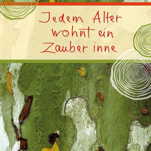 Jedem Alter wohnt ein Zauber inne