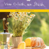 Vom Glück ein Stück Und ganz viel Segen