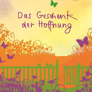 Das Geschenk der Hoffnung