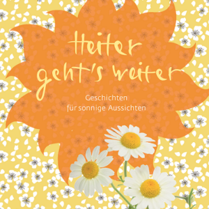 Heiter geht‘s weiter