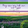 Möge dein Weg hell sein und leicht