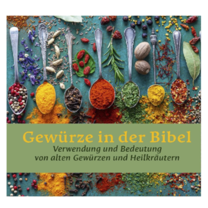 Gewürze in der Bibel - gebundene Ausgabe