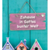 Zuhause in Gottes bunter Welt