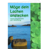 Möge dein Lachen anstecken