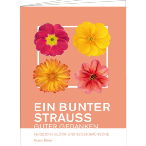 EIN BUNTER STRAUSS  - guter Gedanken