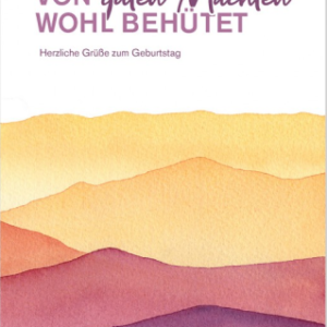 Von guten Mächten wohl behütet