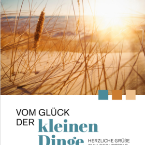 Vom Glück der kleinen Dinge