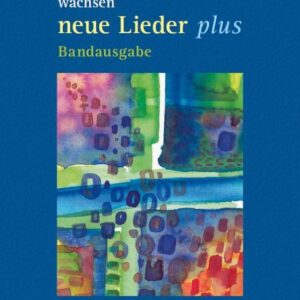 Wo wir dich loben, wachsen NEUE LIEDER PLUS - Bandausgabe II