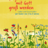 Singend mit Gott groß werden