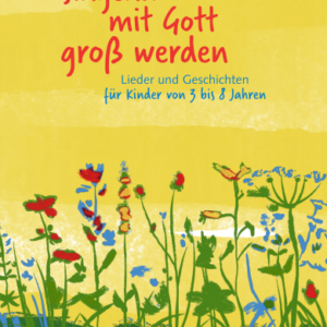 Singend mit Gott groß werden