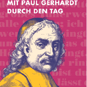 Mit Paul Gerhardt durch den Tag