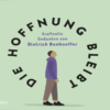 Die Hoffnung bleibt