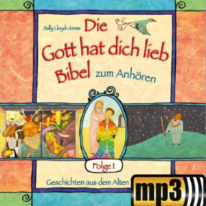 Die Gott hat dich lieb Bibel - zum Anhören 1/ [MP3-Hörbuch]