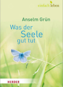 Was der Seele gut tut (Gebundene Ausgabe)