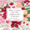 Das Leben ist ein blühender Garten