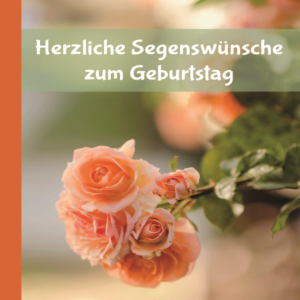 Herzliche Segenswünsche zum Geburtstag