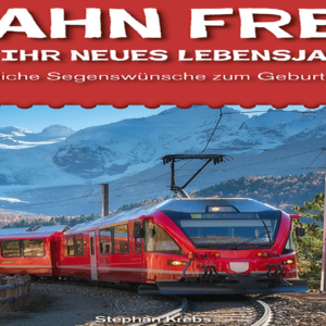 Bahn frei für Ihr neues Lebensjahr