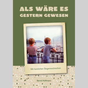 Als wäre es gestern