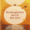 Mutbegleitet durch