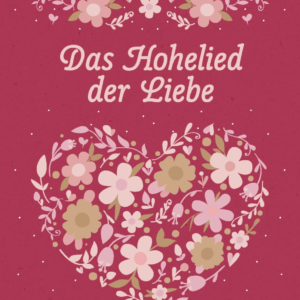 Das Hohelied der Liebe