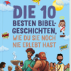 Die 10 besten Bibelgeschichten